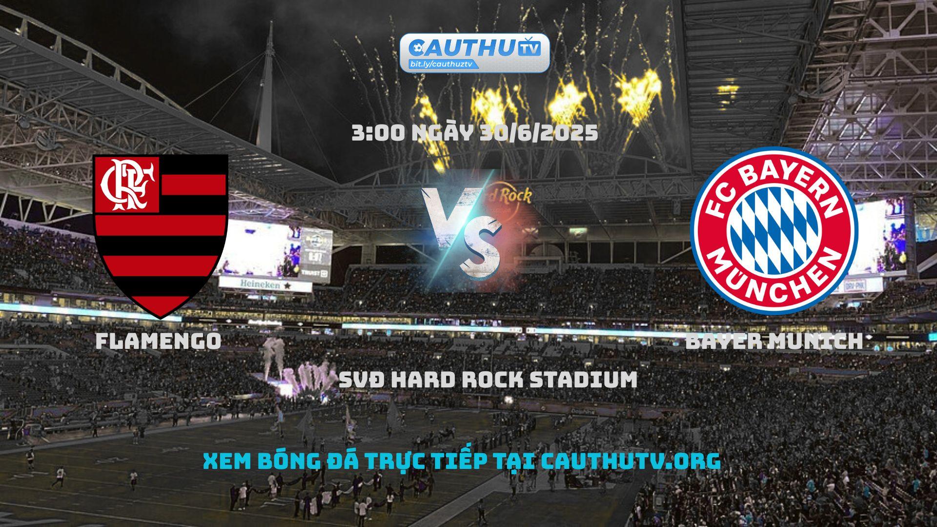 rực tiếp Flamengo vs Bayern Munich - FIFA Club World Cup 2025 tại CauthuTV